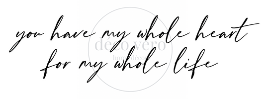 You Have My Heart - 18"x48"