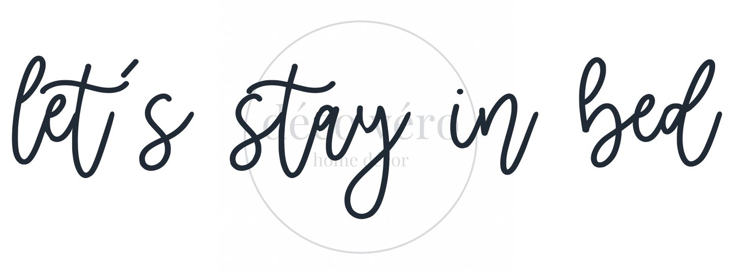 Let's Stay In Bed - 18"x48"