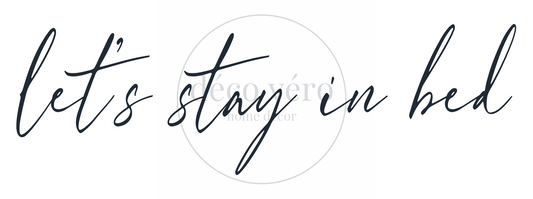 Let's Stay In Bed - 18"x48"