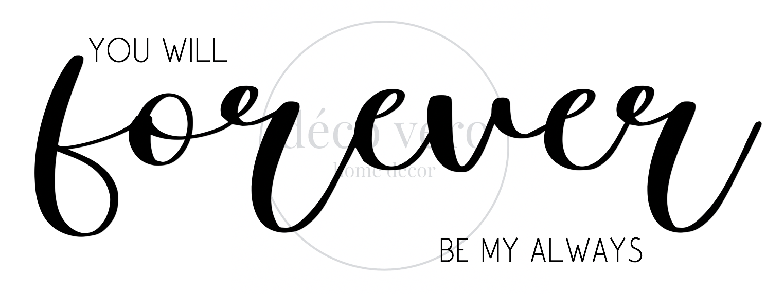 Forever Be My Always - 18"x48"